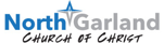 Return to North Garland Church of Christ website