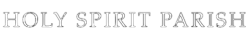 Return to Holy Spirit Parish website
